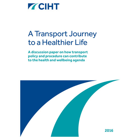 CIHT Report: A Transport Journey to a Healthier Life