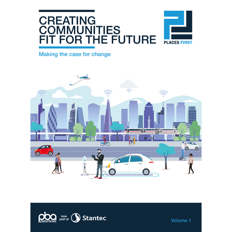 Places First: Creating Communities Fit for the Future Volume 1